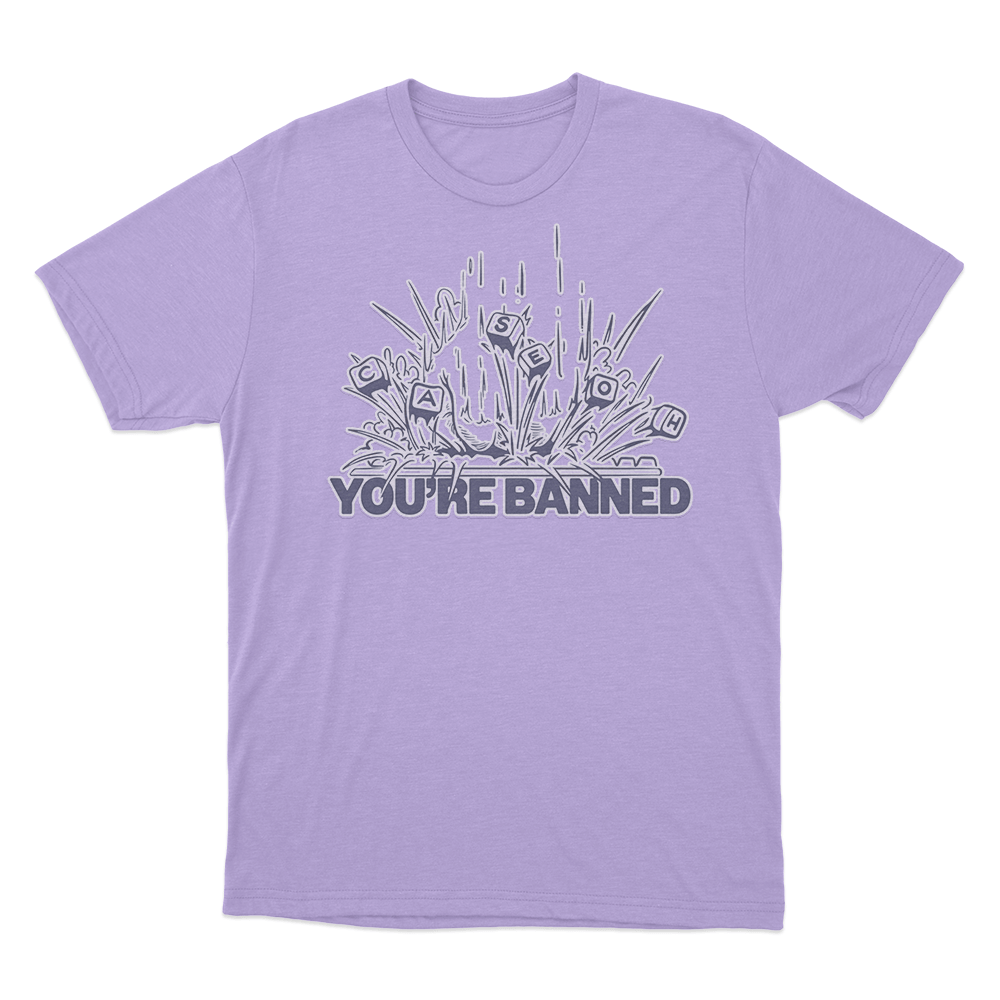 CaseOh's You're Banned T Shirt Purple CaseOhs Youre Banned T Shirt Purple