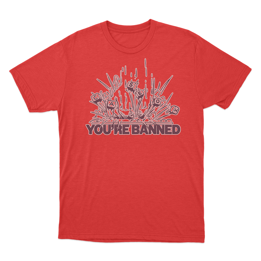CaseOh's You're Banned T Shirt Red CaseOhs Youre Banned T Shirt Red